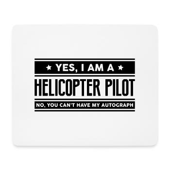 Yes I am a helicopter pilot no you cant - Mouse Pad (horizontal) - white - Front