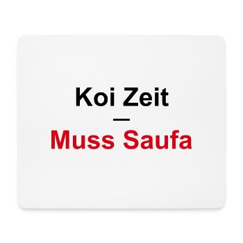 Muss Saufa Koi Zeit Schwäbisch - Mousepad (Querformat) - Weiß - Vorne
