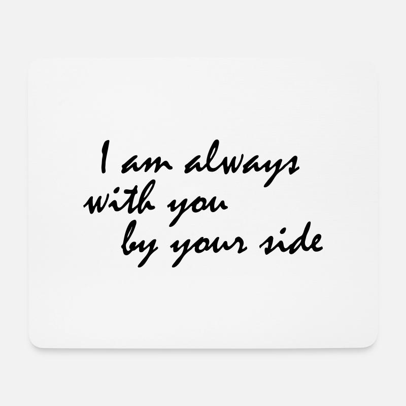 I am always with you by your side - Mousepad (Querformat) - Weiß