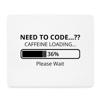 Need To Code Caffeine Loading Please Wait Develope - Mousepad (Querformat) - Weiß - Vorne