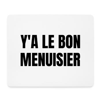 y a le bon menuisier - Tapis de souris (format paysage) - blanc - Devant