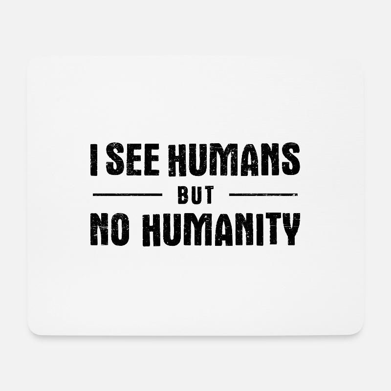 I See Humans But No Humanity - Mouse Pad (horizontal) - white