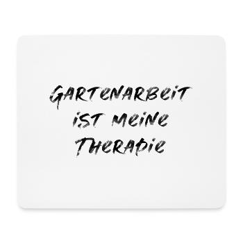 Garten Natur Therapie Schrift Spruch Gartenarbeit - Mousepad (Querformat) - Weiß - Vorne