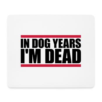 in dog years Dead - Mouse Pad (horizontal) - white - Front