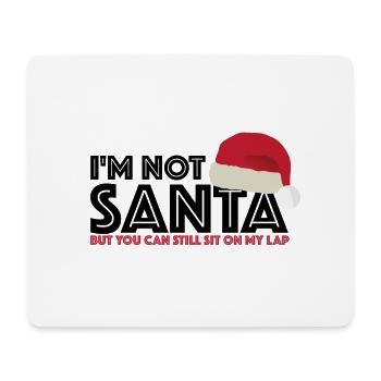 I'm not Santa Claus | Christmas - Mouse Pad (horizontal) - white - Front