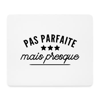pas parfaite mais presque / cadeau humour femme - Tapis de souris (format paysage) - blanc - Devant