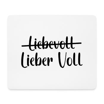 Geschenk - Party - Lieber voll als liebevoll - Mousepad (Querformat) - Weiß - Vorne