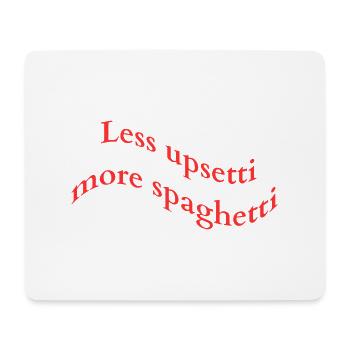 Less upsetti more spaghetti - Tapis de souris (format paysage) - blanc - Devant