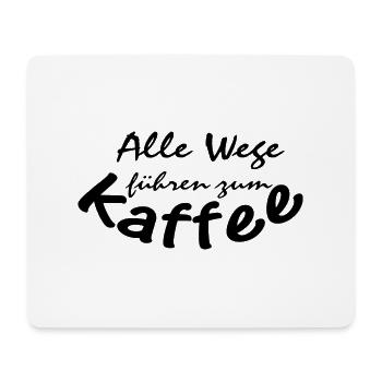 Lustiger Spruch Alle Wege führen zum Kaffee - Mousepad (Querformat) - Weiß - Vorne