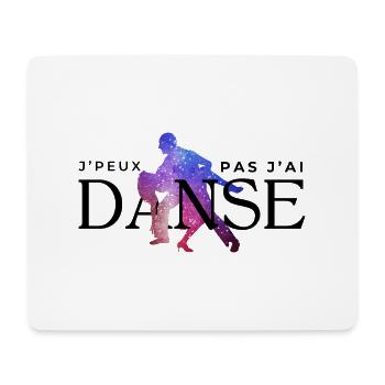 J’peux pas j’ai danse - idée cadeau humour - Tapis de souris (format paysage) - blanc - Devant