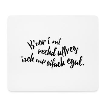Bevor i mi uffreg, isch mr egal - Mousepad (Querformat) - Weiß - Vorne