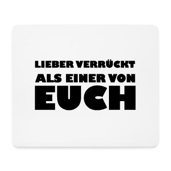 Lieber verrückt als einer von Euch - Mousepad (Querformat) - Weiß - Vorne