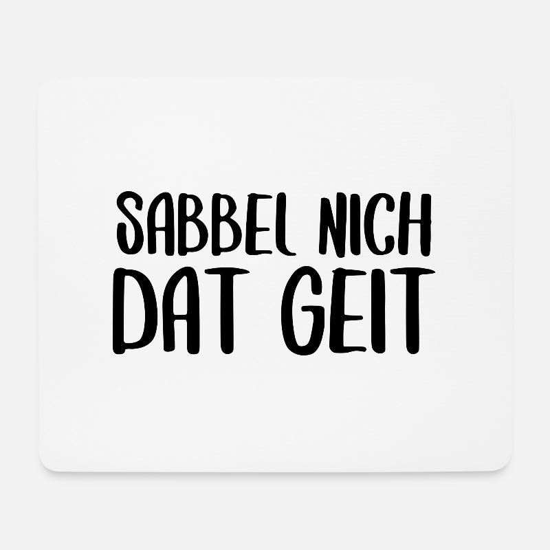 Sabbel nich dat geit Plattdeutsch Dialekt - Mousepad (Querformat) - Weiß
