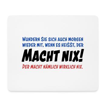 Der macht nix. Also wirklich nicht... - Mousepad (Querformat) - Weiß - Vorne