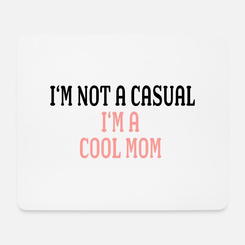 I‘M NOT A CASUAL I‘M A COOL MOM - Mousepad (Querformat) - Weiß