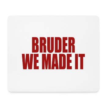 Bruder we made it - Mousepad (Querformat) - Weiß - Vorne