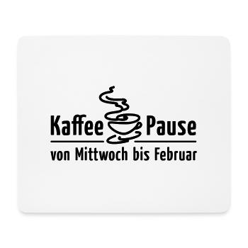 Kaffeepause Mittwoch bis Februar Büro-Humor Satire - Mousepad (Querformat) - Weiß - Vorne