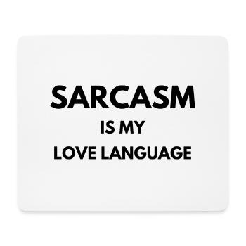 Sarcasm is my love language | Funny gift idea - Mouse Pad (horizontal) - white - Front