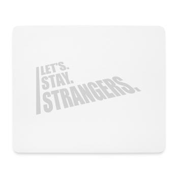lets stay strangers quote - Mouse Pad (horizontal) - white - Front