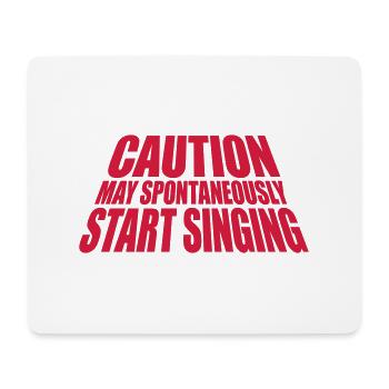 may spontaneously start singing - Mousepad (Querformat) - Weiß - Vorne