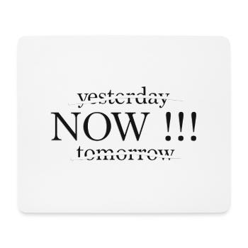 NOW !!! - Mousepad (Querformat) - Weiß - Vorne