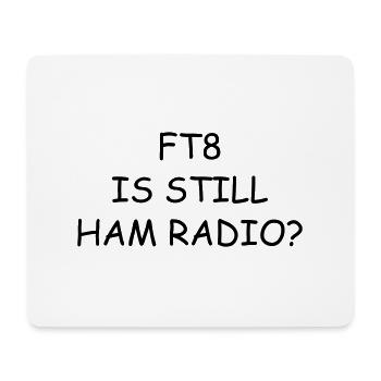 FT8 ist immer noch Amateurfunk ? - Mousepad (Querformat) - Weiß - Vorne