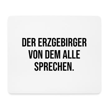 Erzgebirge alle sprechen von mir - Mousepad (Querformat) - Weiß - Vorne