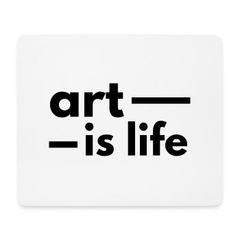 Kunst ist Leben - Art is life - Mouse Pad (horizontal) - white - Front