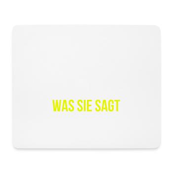 Die meiste Zeit verstehe ich nicht was Sie sagt - Mousepad (Querformat) - Weiß - Vorne