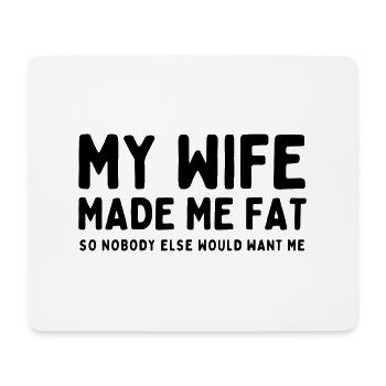 Ma femme m’a fait grossir - Tapis de souris (format paysage) - blanc - Devant