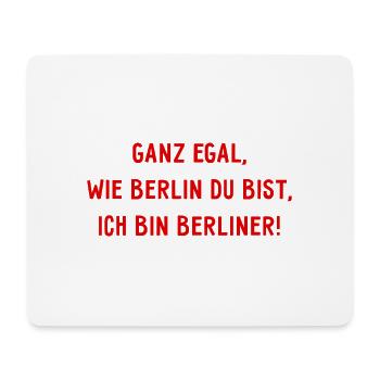 Ganz egal wie Berlin du bist, ich bin Berliner! - Mousepad (Querformat) - Weiß - Vorne