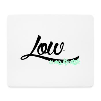 low is my lifestyle - Mousepad (Querformat) - Weiß - Vorne