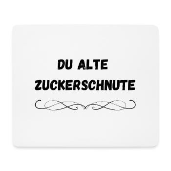 Du alte Zuckerschnute - Mousepad (Querformat) - Weiß - Vorne