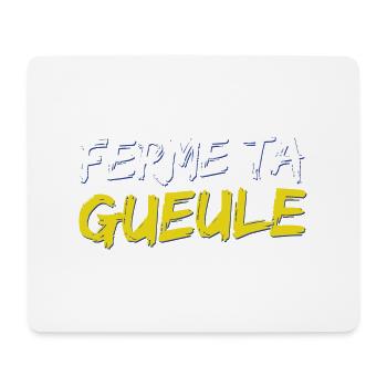 Ferme ta gueule - Tapis de souris (format paysage) - blanc - Devant