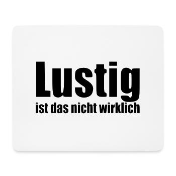 Funny isn't really saying statement - Mouse Pad (horizontal) - white - Front