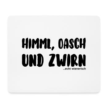 himml, orsch und zwirn - ...echt wienerisch - Mousepad (Querformat) - Weiß - Vorne