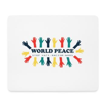 World Peace - Stop Hate, Racism and Wars! - Mousepad (Querformat) - Weiß - Vorne