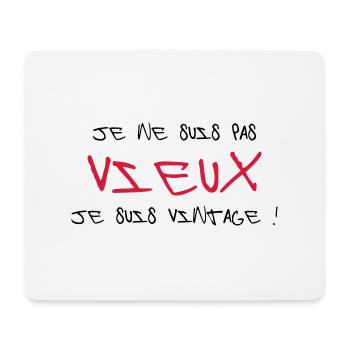 Je ne suis pas vieux, je suis Vintage ! - Mouse Pad (horizontal) - white - Front