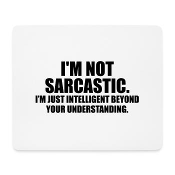 i'm not sarcastic. i'm just intelligent - Mouse Pad (horizontal) - white - Front