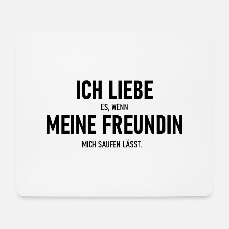 Ich liebe es wenn meine Freundin mich saufen lässt - Mousepad (Querformat) - Weiß