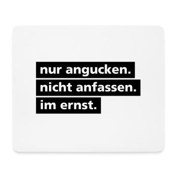Nur angucken. Nicht anfassen. - Mousepad (Querformat) - Weiß - Vorne