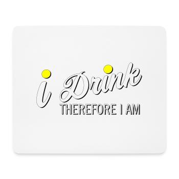 Ich trinke, also bin ich - Mousepad (Querformat) - Weiß - Vorne