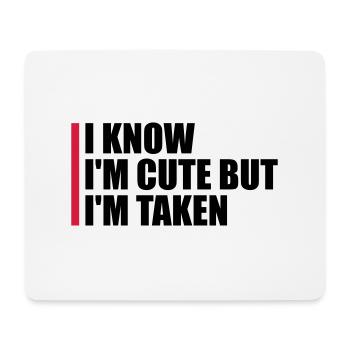 cute but taken quote - Mouse Pad (horizontal) - white - Front