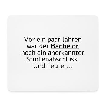 Vor Jahren war der Bachelor ein Studienabschluss - Mousepad (Querformat) - Weiß - Vorne