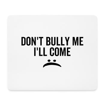 Schikaniere mich nicht, ich komme - Mousepad (Querformat) - Weiß - Vorne
