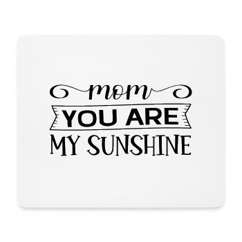Mom You Are My Sunshine - Mousepad (Querformat) - Weiß - Vorne