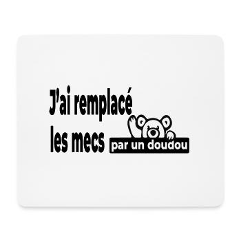 J'ai remplacé les mecs par un doudou - Humour - Tapis de souris (format paysage) - blanc - Devant