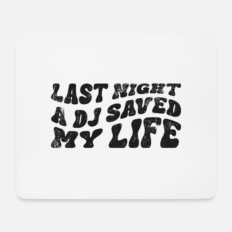 Last night a dj saved my life - Mousepad (Querformat) - Weiß