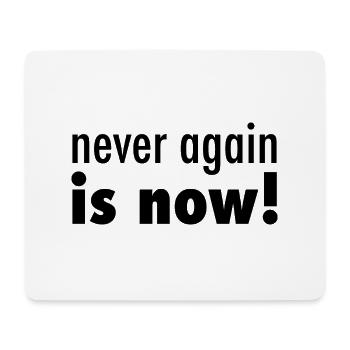 never again is now - Mouse Pad (horizontal) - white - Front