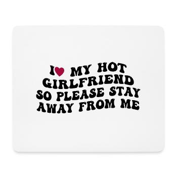 Liebe meine heiße Freundin - Abstand halten! - Mousepad (Querformat) - Weiß - Vorne